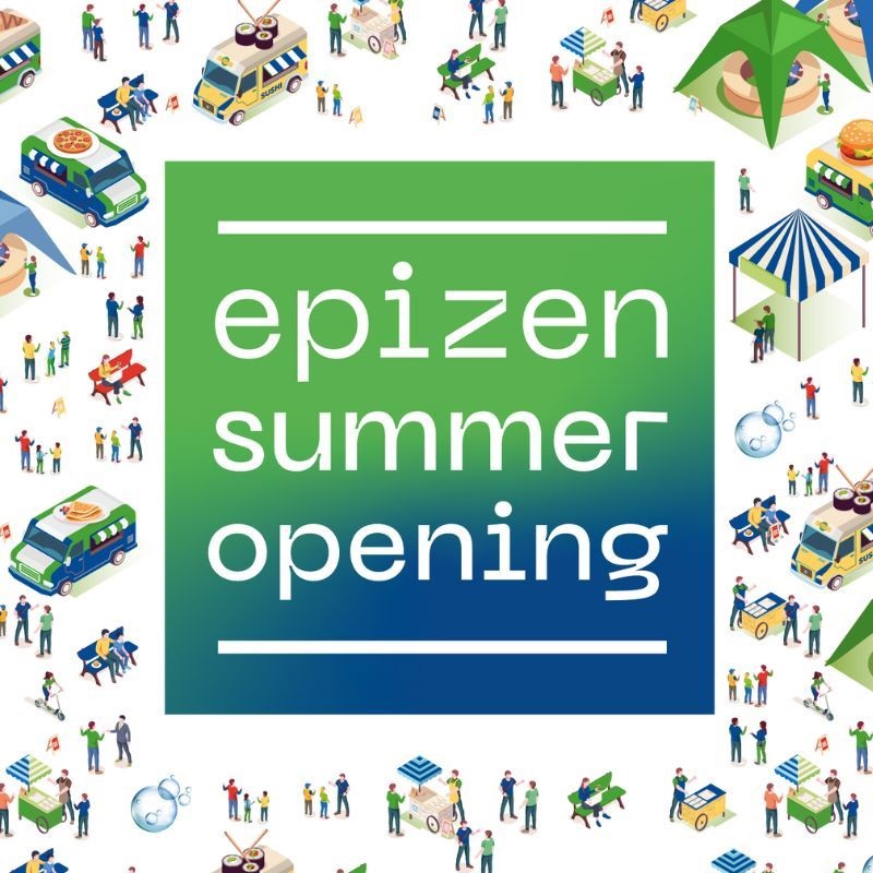 Epizen Summer Opening